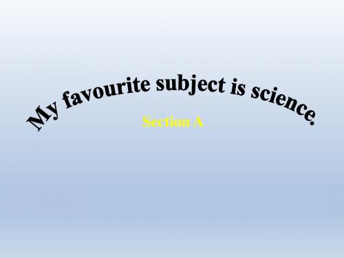 【2013年秋新人教版新目标】七年级英语上册Unit9myfavoritesubjectisscienceSectionA课件