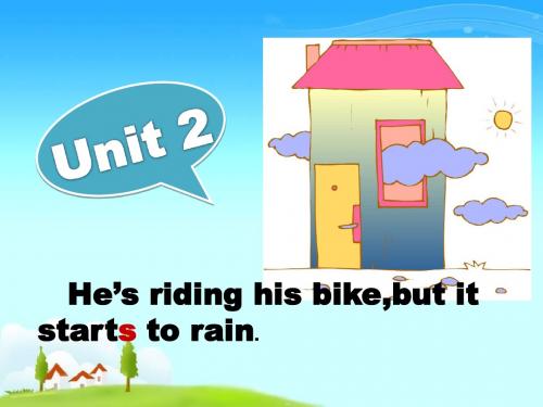 六下M5 U2 Hes riding his bike,but it starts to rain课件