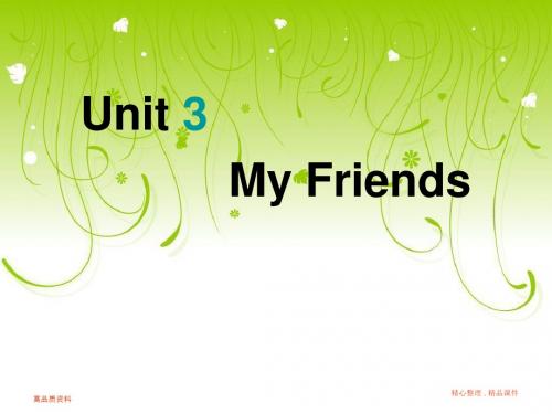 【ppt 课件】三年级英语 Unit_three_3_My_Friend课件(刘凡)共17页文档