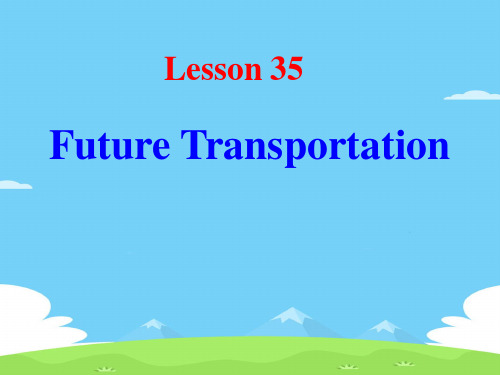 《Future Transportation》Go with Transportation! PPT教学课件【精选推荐下载】