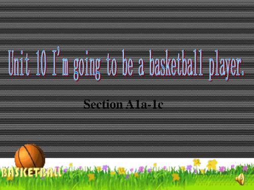 Unit10《I’mgoingtobeabasketballplayer_SectionA》课件1(19页)(人教新目标八年级上)