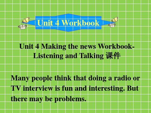 人教版高中英语必修五《Unit 4 Making the news》 Workbook-Listening and Talking 课件