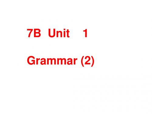 新牛津英语7B Unit 1 Grammar II