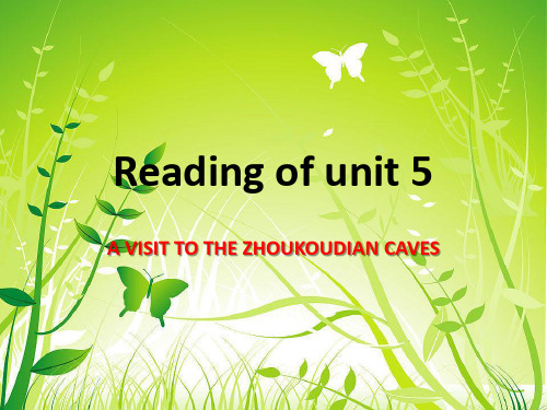 Reading of unit 5 A VISIT TO THE ZHOUKOUDIAN CAVES