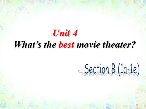 人教版八年级上册英语《Unit 4 What's the best movie theater》课件