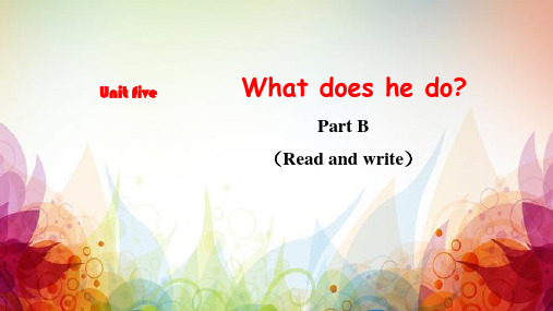 PEP六年级英语上Unit 5 What does he do Part B  Read and write