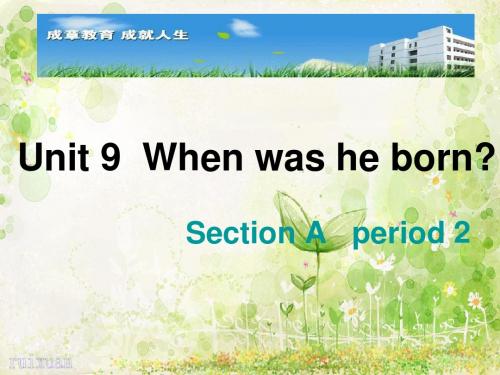 Unit 9 When was he born第二课时