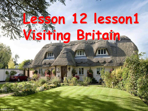 北师大-模块四unit-12-Lesson-1-Visiting-Britain(1)