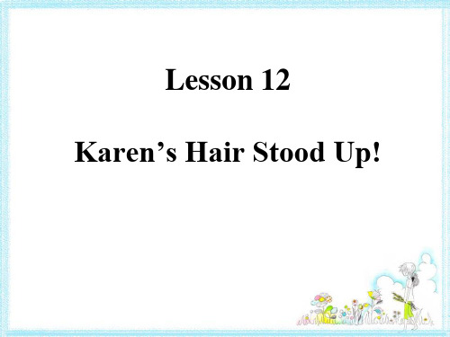 冀教版八年级英语上册Karen's Hair Stood Up!课件