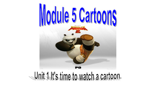 外研版八年级下册Module 5 Cartoons Unit 1 It's time to watch a cartoon. (共12张PPT)