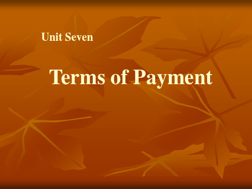 商务英语函电Unit 7 Terms of Payment