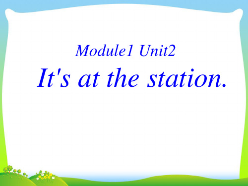 新外研版四年级英语上册Unit 2 It's at the station 课件 2.ppt