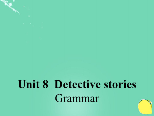 九级英语上册Unit8DetectivestoriesGrammar课件(新版)