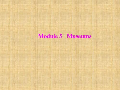 外研版九上《Module 5 Museums》(Unit 1)ppt配套课件