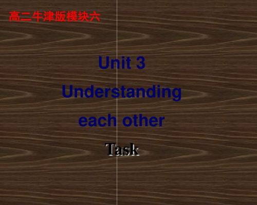 英语Unit3《Understandingeachother》Task课件(译林牛津版选修6)