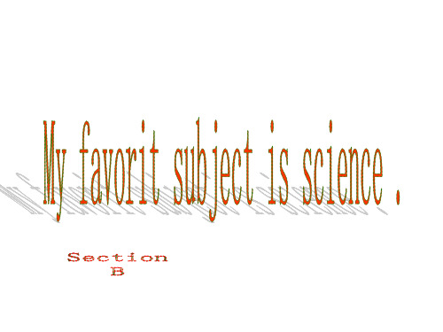 Unit9-my-favorite-subject-is-science-Section-B市公开课