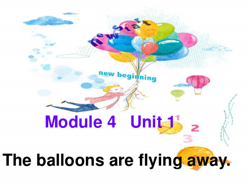 外研版小学英语六年级下_Module4 unit1 The balloons are flying away课件 -文档资料