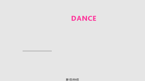 DANCE 有关舞蹈的英文介绍PPT课件