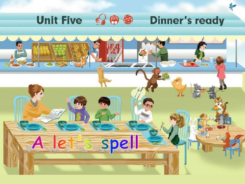 人教版PEP英语四年级上册Unit5 Dinner's readyA lets spell课件等.ppt