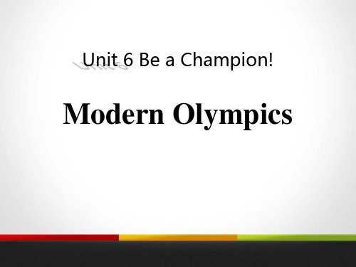 《Modern Olympics》Be a Champion!课堂课件