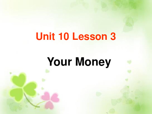 北师大版英语必修3_unit10_lesson3_your_money_说课课件