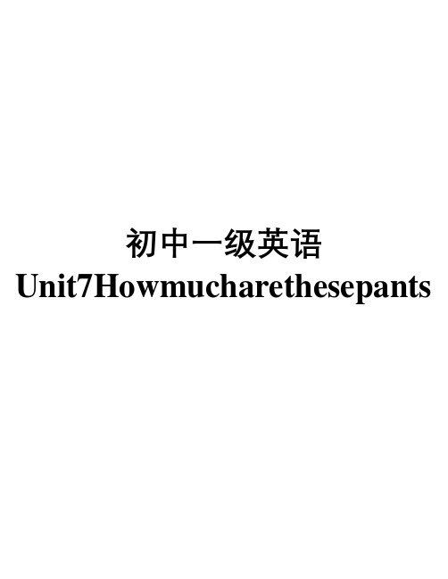 初中一级英语Unit7Howmucharethesepants