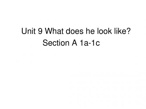 《Unit9-What-does-he-look-like-Section-A.ppt