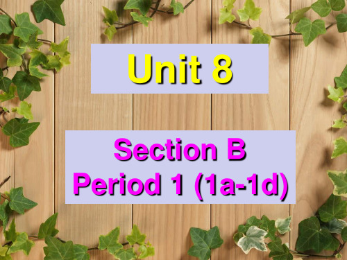 人教版八年级下册英语课件《Unit8sectionB(1a1d)》 (共20张PPT)