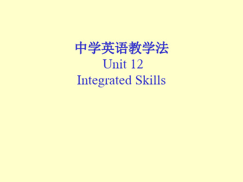 中学英语教学法-Unit_12 Integrated Skills