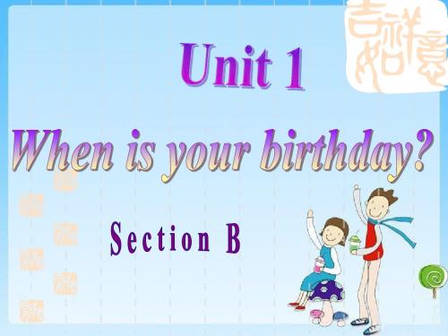 鲁教版六年级英语下册Unit 1 When is your birthday？ Section B(4-6课时)课件