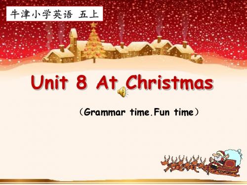 牛津译林版五年级英语上册5A Unit 8 At Christmas Grammar time.Fun time公开课课件