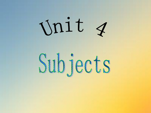 Unit 4 Subjects,四年级英语,下册,上海出版社,.ppt