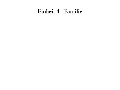 Einheit 4   Familie 德语课件