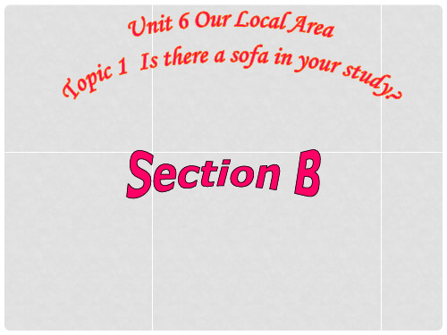 七年级英语下册 Unit 6 Our Local Area Topic 1 Section B课件 (新版)仁爱版