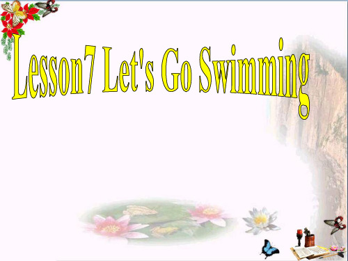 四年级英语下册Lesson7《Let’sgoswimming》 优秀课件1科普版