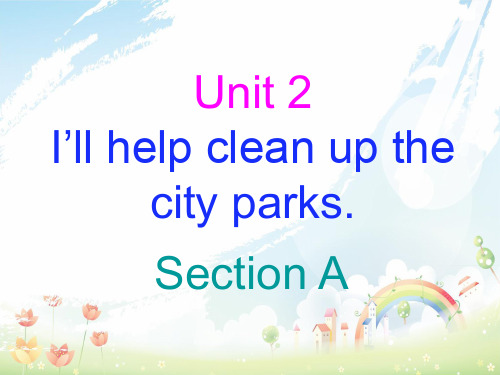 最新人教新目标中学八年级英语下册 Unit 2 I'll help to clean up the city parks课件1