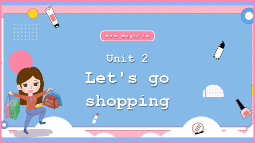 Unit2Let'sgoshoppingLesson3(课件)新魔法英语(NewMagic)三年级上