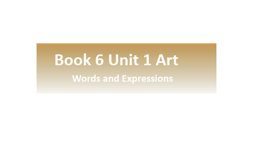 Unit1ArtVocabularystudyWordsandExpressions课件-高中英语人