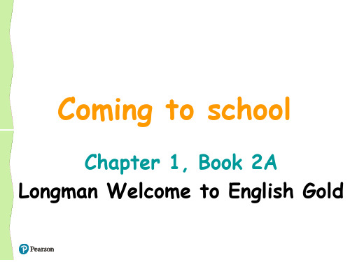 WTE朗文英语2A--C1-Coming to school