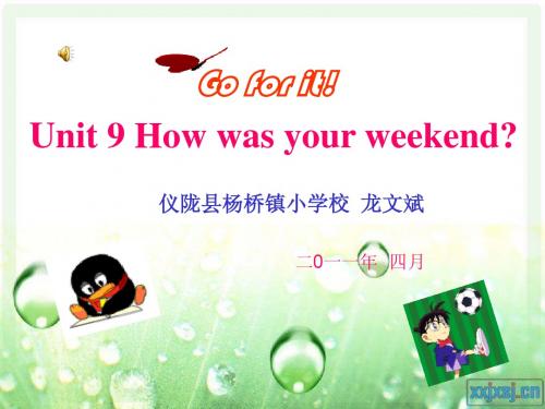 Unit9_How_was_your_weekend展示课件