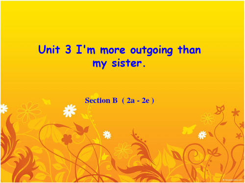 Unit 3 I'm more outgoing than  SectionB (2a-2e) (2)  公开课一等奖课件