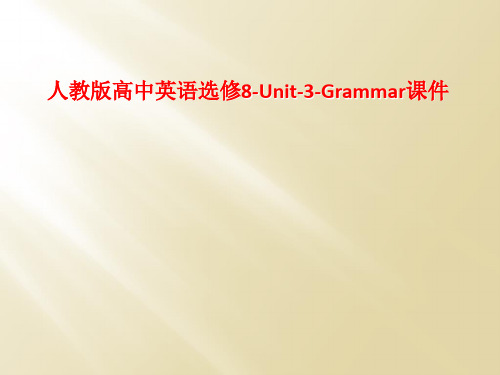 人教版高中英语选修8-Unit-3-Grammar课件