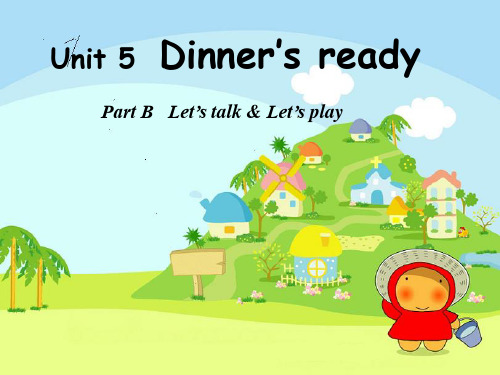 人教(PEP)四年级上册英语Unit5 Dinner's ready 第5课时 (共20张PPT)