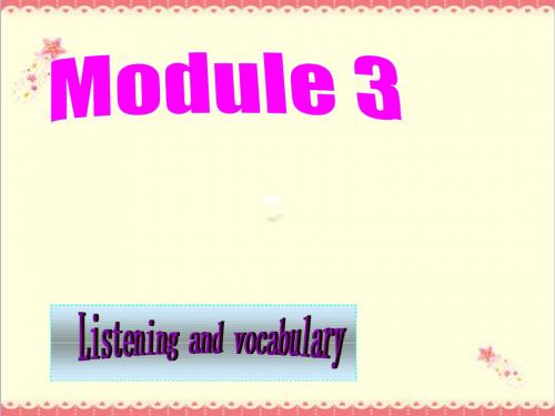 最新外研版高中英语高中英语 Module3 Listening and vocabulary 外研版选修6课件PPT.ppt