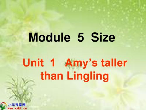 外研社版四年级下册Module5_Unit1《Amy’s_taller_than_Lingling》PPT课件