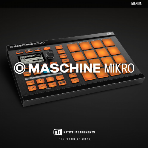 Native Instruments MASCHINE MIKRO MK1 用户指南说明书