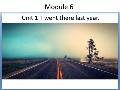 五年级下册英语课件-Module 6 Unit 1 I went  there last year∣外研版(三起)