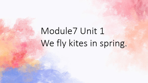 外研版三起英语三年级下册Module7 Unit 1 We fly kitesin spring课件