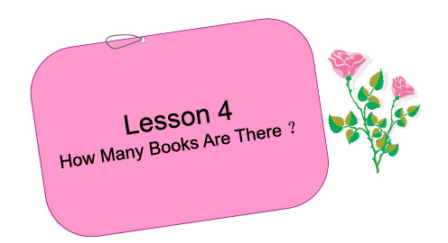 冀教版四年级下册英语Lesson4-How-Many-Books-Are-There？