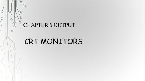 人教版高中英语选修计算机英语课件 CHAPTER 6 Output3. CRT Monitors课件